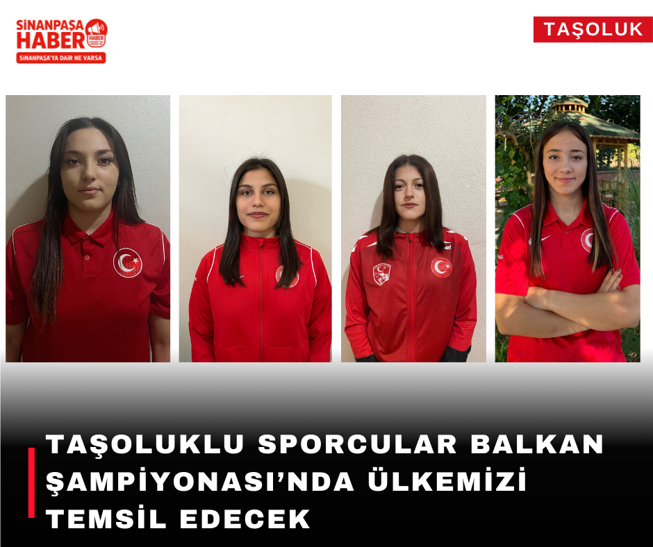 Taşoluklu Sporcular Balkan Şampiyonası’nda ülkemizi temsil edecek!